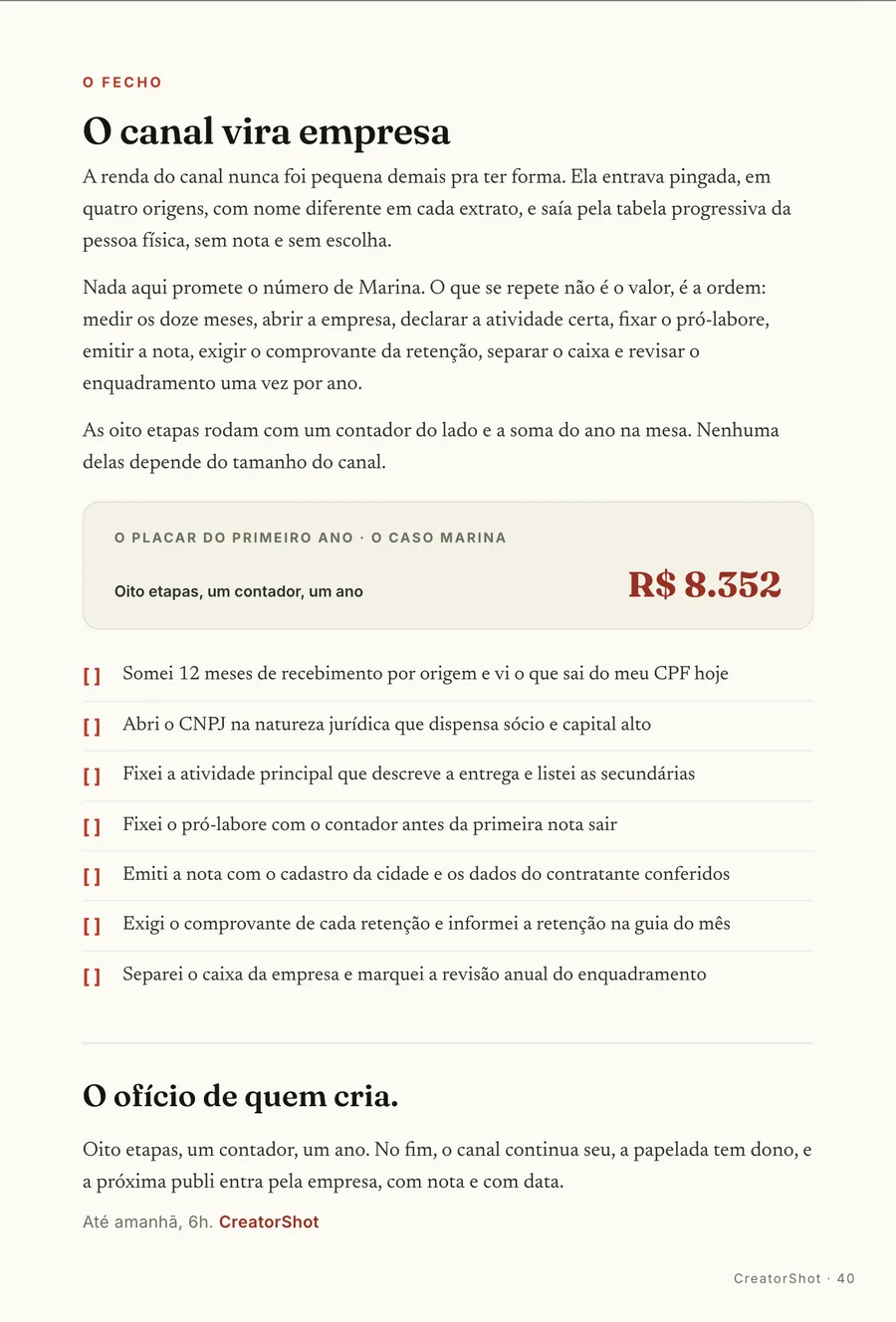 O fecho: O placar do primeiro ano da Marina: R$ 8.352 de diferença, com o custo já descontado